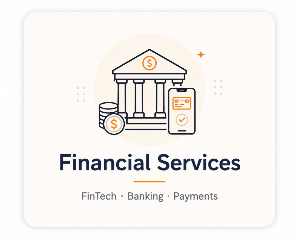 Financial Services — FinTech, banking, and payments